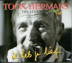 Download Toon Hermans - Theatershow Ik Heb Je Lief