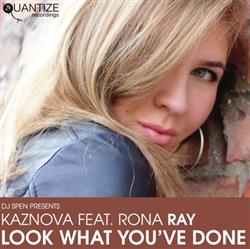 Download DJ Spen Presents Kaznova Feat Rona Ray - Look What Youve Done