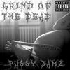 lataa albumi Grind Of The Dead - Pussy Jamz