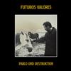 baixar álbum Pablo Und Destruktion - Futuros Valores