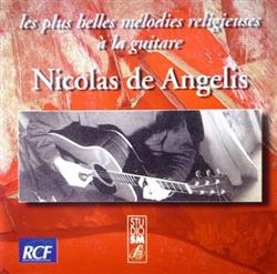 Download Nicolas de Angelis - Les Plus Belles Mélodies Religieuses À La Guitare