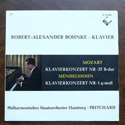 Download RobertAlexander Bohnke, Philharmonisches Staatsorchester Hamburg, John Pritchard - Klavierkonzert Nr 27 B dur Klavierkonzert Nr 1 G moll