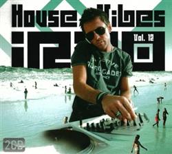 Download Various - House Vibes Ibiza Vol 12