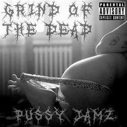 Download Grind Of The Dead - Pussy Jamz