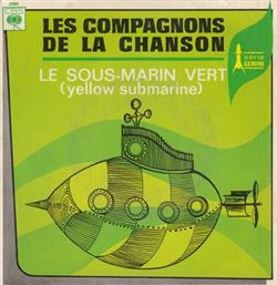 Download Les Compagnons De La Chanson - Le Sous Marin Vert Yellow Submarine