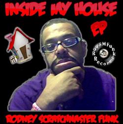 Download Rodney ScratchMaster Funk - Inside My House EP