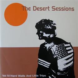 Download The Desert Sessions - Vol IV Hard Walls And Little Trips