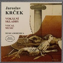 Download Jaroslav Krček, Musica Bohemica - Vokální Skladby Vocal Music