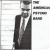 kuunnella verkossa The American Psycho Band Well Fed Smile - The American Psycho Band Well Fed Smile