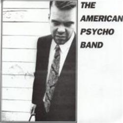 Download The American Psycho Band Well Fed Smile - The American Psycho Band Well Fed Smile