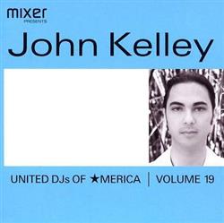 Download John Kelley - United DJs Of America Volume 19