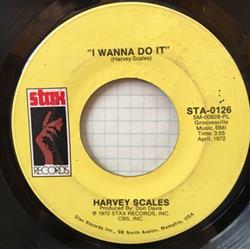 Download Harvey Scales - I Wanna Do It Whats Good For You Dont Have To Be Good To You