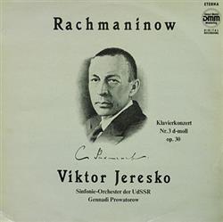 Download Rachmaninow, Viktor Jeresko, SinfonieOrchester Der UdSSR, Gennadi Prowatorow - Klavierkonzert Nr 3 D moll Op 30