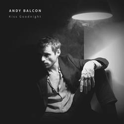 Download Andy Balcon - Kiss Goodnight