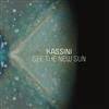 online anhören Kassini - See The New Sun