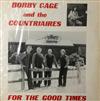écouter en ligne Bobby Gage And The Countriaires - For The Good Times