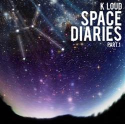 Download K Loud - Space Diaries Part1