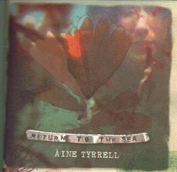 Download Áine Tyrrell - Return To The Sea
