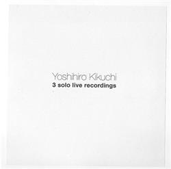 Download Yoshihiro Kikuchi - 3 Solo Live Recordings