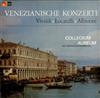 online anhören Antonio Vivaldi, Pietro Antonio Locatelli, Tomaso Albinoni, Collegium Aureum - Venezianische Konzerte
