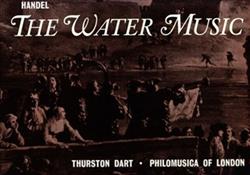 Download Handel Philomusica Of London Thurston Dart - The Water Music