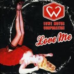 Download Lowe Motor Corporation - Love Me