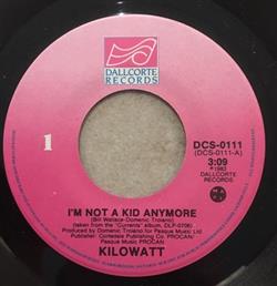 Download Kilowatt - Im Not A Kid Anymore