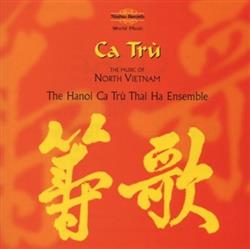 Download The Hanoi Ca Tru Thai Ha Ensemble - Ca Trù The Music Of North Vietnam