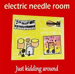 Download Electric Needle Room - Just Kidding Around