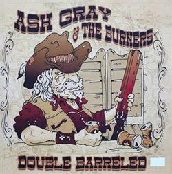 Download Ash Gray & The Burners - Double Barreled