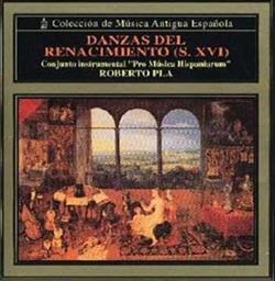 Download Conjunto Instrumental Pro Musica Hispaniarum, Roberto Pla - Danzas Del Renacimiento S XVI