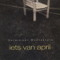 Download Gerard van Maasakkers - Iets Van April