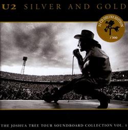 Download U2 - Silver And Gold The Joshua Tree Tour Soundboard Collection Vol 1