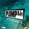 ouvir online Plump DJs - Lets Bounce