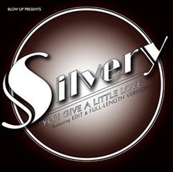 Download Silvery - You Give A Little Love