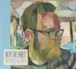 Download Roy De Smet - Mother Of Two