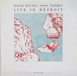 Download Roscoe Mitchell Sound Ensemble - Live In Detroit