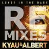 online anhören Kyau & Albert - Lover In The Dark Remixes
