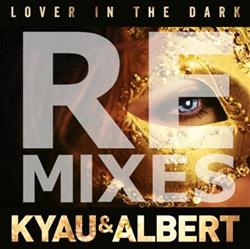 Download Kyau & Albert - Lover In The Dark Remixes