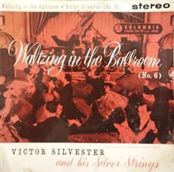 Download Victor Silvester and His Silver Strings - Waltzing In The Ballroom No 6