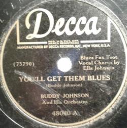 Download Buddy Johnson And His Orchestra - Youll Get Them Blues I Wonder Where Our Love Has Gone