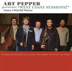 Download Art Pepper, Bill Watrous - Art Pepper Presents West Coast Sessions Volume 4 Bill Watrous