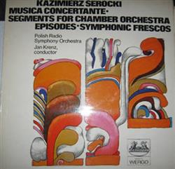 Download Kazimierz Serocki - Musica Concertante Segments For Chamber Orchestra Episodes Symphonic Frescos