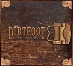 Download Dirtfoot - Bone Sessions