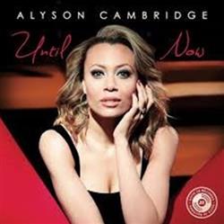 Download Alyson Cambridge - Until Now