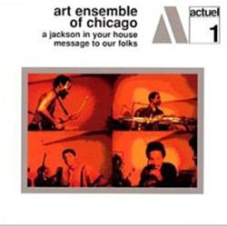 Download Art Ensemble Of Chicago - A Jackson In Your House Message To Our Folks