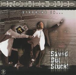 Download Brother Dubb - Saved But Stuck