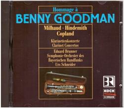 Download Milhaud, Hindemith, Copland Eduard Brunner, SymphonieOrchester Des Bayerischen Rundfunks, Urs Schneider - Hommage À Benny Goodman