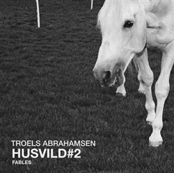 Download Troels Abrahamsen - Husvild2 Fables