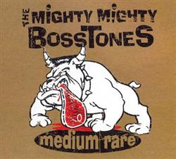 Download The Mighty Mighty BossToneS - Medium Rare